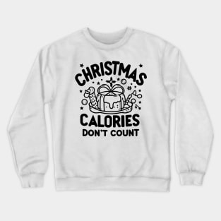 Christmas Calories Don't Count Crewneck Sweatshirt